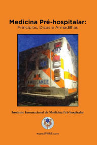 Title: Medicina Pré-Hospitalar: Princípios, Dicas e Armadilhas, Author: WILL CHAPLEAU