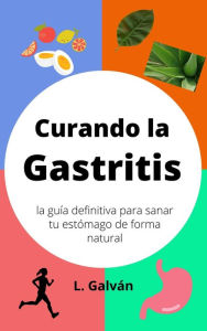 Title: Curando la gastritis, Author: L. Galván
