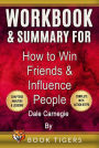 Workbook for How to Win Friends and Influence People by Dale Carnegie (Workbooks, #1)