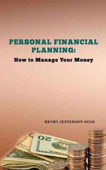 Personal Financial Planning: How to Manage Your Money