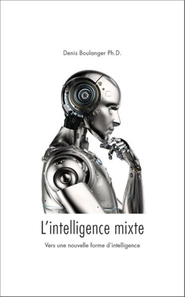 L'intelligence mixte, vers une nouvelle forme d'intelligence