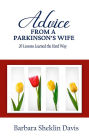 Advice From a Parkinson's Wife: 20 Lessons Learned the Hard Way (Parkinson's Disease, #1)