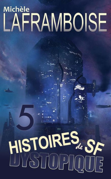 5 Histoires de SF dystopique