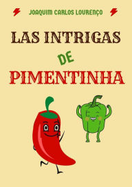 Title: Las intrigas de Pimentinha, Author: Joaquim Carlos Lourenço