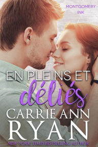 Title: En pleins et déliés (Montgomery Ink: Colorado Springs, #3), Author: Carrie Ann Ryan