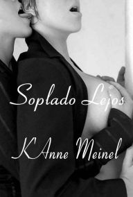 Title: Soplado Lejos, Author: K'Anne Meinel