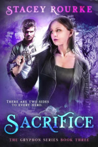 Title: Sacrifice (Gryphon Series, #3), Author: Stacey Rourke