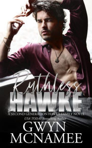 Title: Ruthless Hawke (The Hawke Family Second Generation, #1), Author: Gwyn McNamee