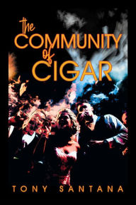 Title: The Community of Cigar, Author: Tony Santana