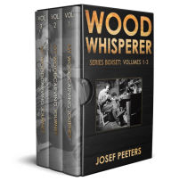 Title: Wood Whisperer Boxset: Volumes 1-3, Author: Josef Peeters