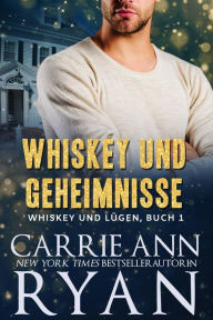Title: Whiskey und Geheimnisse (Whiskey und Lügen, #1), Author: Carrie Ann Ryan