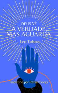 Title: Deus Vê A Verdade, Mas Aguarda (Old is Gold Series), Author: Leo Tolstoy