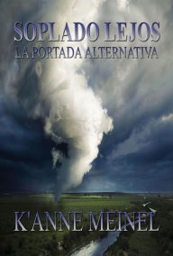 Title: Soplado Lejos La Portada Alternativa, Author: K'Anne Meinel