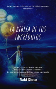 Title: La Biblia de los Incrédulos, Author: Raki Xioto