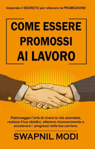 Title: Come essere promossi al lavoro, Author: Swapnil Modi