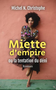 Title: Miette d'Empire, Author: Michel N. Christophe