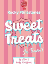 Title: Rocky Flintstones Sweet Treats (Belinda Blinked, #99), Author: Rocky Flintstone