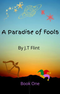 Title: A Paradise of Fools (The Beast, #1), Author: J.T. Flint