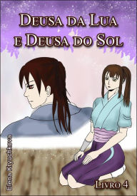 Title: Deusa da Lua e Deusa do Sol. Livro 4 (Deusa do Sol e Deusa da Lua), Author: Elena Kryuchkova