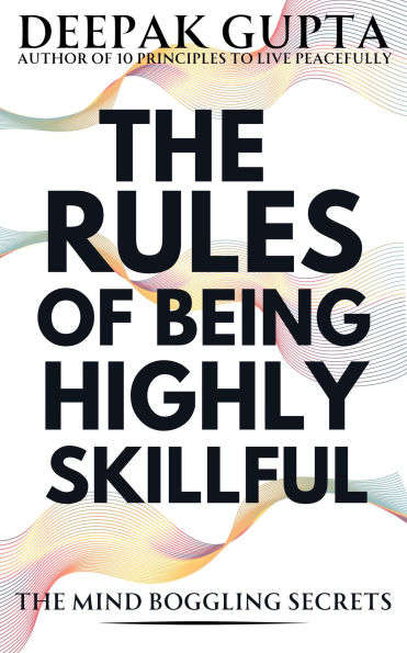 The Rules of Being Highly Skillful (30 Minutes Read, #16)