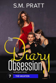 Title: The Vacation (The Diary Obsession, #7), Author: S.M. Pratt