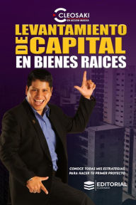 Title: Levantamiento de capital en bienes raíces, Author: Cleosaki Montano