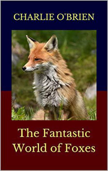 The Fantastic World of Foxes