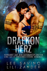 Title: Draekon Herz: Eine Sci-Fi Dreierbeziehung Romanze (Drachen im Exil, #3), Author: Lili Zander