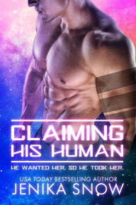 Title: Claiming His Human (Rogues), Author: Jenika Snow
