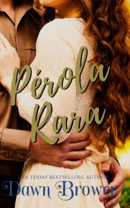 Title: Pérola Rara, Author: Dawn Brower