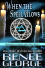 When The Spell Blows (Grimoires of a Middle-aged Witch, #3)
