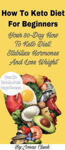 Title: How to Keto Diet for Beginners, Author: Jonas Clunk