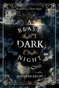 Title: A Beast as Dark as Night (The Winter Souls Series, #4), Author: Jennifer Kropf