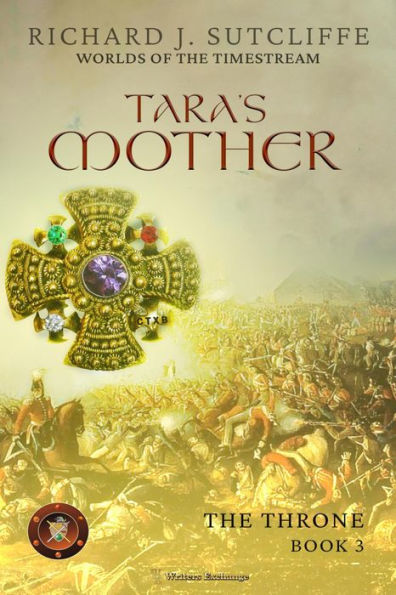Tara's Mother (Worlds of the Timestream: The Throne, #3)
