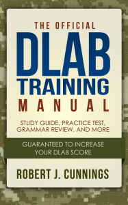 Title: The Official DLAB Training Manual: Study Guide and Practice Test, Author: Robert J. Cunnings