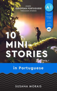 Title: 10 Mini-Stories in Portuguese (A1), Author: Susana Morais