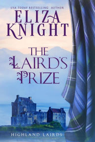 Title: The Laird's Prize (Highland Lairds, #1), Author: Eliza Knight