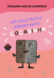 Title: Cocadinha: Um doce muito importante, Author: Joaquim Carlos Lourenço