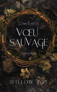 Title: Vou Sauvage (mariages mafieux, #3), Author: Willow Fox