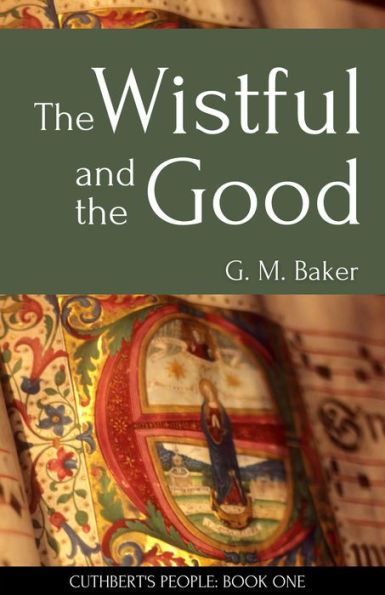 The Wistful and the Good (Cuthbert's People, #1)