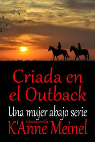 Title: Criada en el Outback (3, #2), Author: K'Anne Meinel