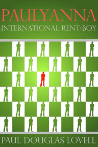 Title: Paulyanna International Rent-boy, Author: Paul Douglas Lovell