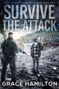 Title: Survive the Attack (EMP: Return of the Wild West, #2), Author: Leslie North