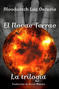 Title: El Novae Terrae, La trilogía, Author: Bloodwitch Luz Oscuria