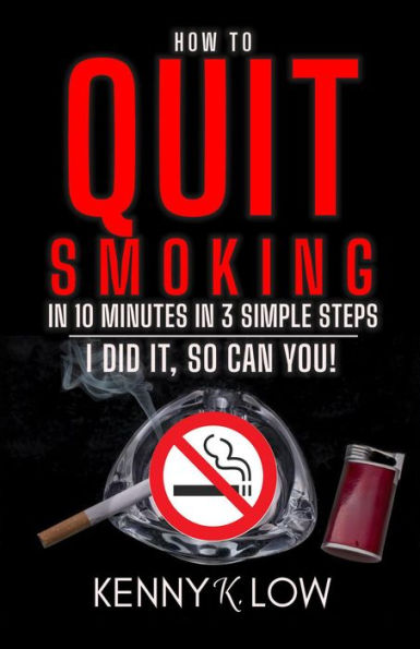 How To Quit Smoking In 10 Minutes In 3 Simple Steps - I Did It, So Can You!