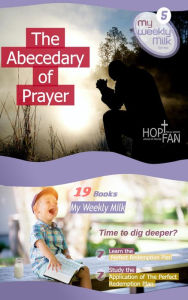 Title: Abecedary Of Prayer (My Weekly Milk, #5), Author: Gery Malanda