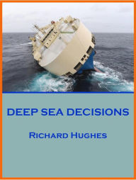 Title: Deep Sea Decisions, Author: Richard Hughes