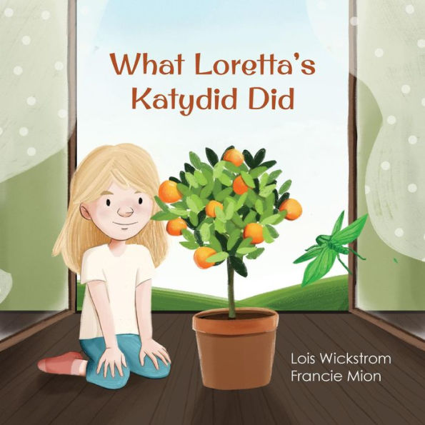 What Loretta's Katydid Did (Loretta's Insects, #4)
