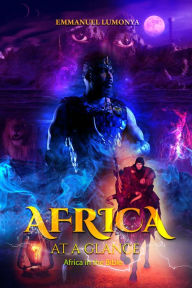 Title: Africa at a Glance (Africa in the Bible), Author: EMMANUEL LUMONYA