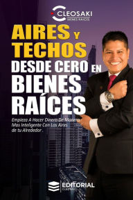 Title: Aires y techos desde cero en Bienes Raíces, Author: Cleosaki Montano